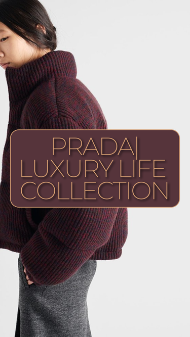 PRADA| Luxury Life Collection