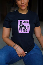 “Give it To God” Tees